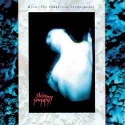 Skinny Puppy : Mind : The Perpetual Intercourse